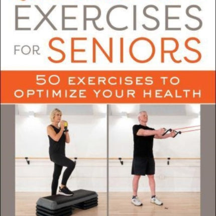 Quick Functional Exercises for Seniors: 50 Exercises to Optimize Your Health