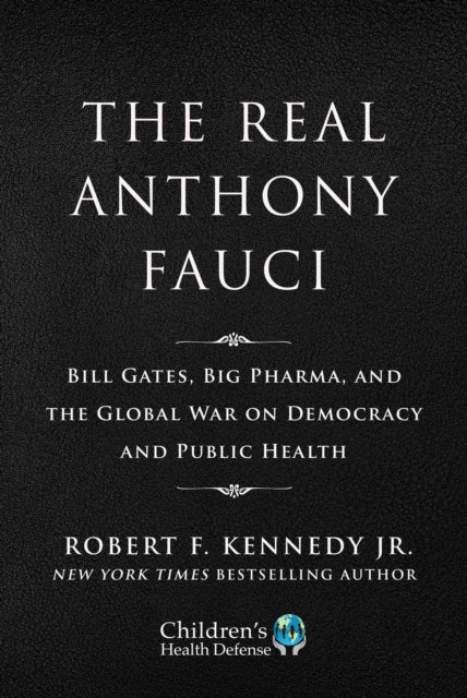 Limited Boxed Set: The Real Anthony Fauci: Bill Gates, Big Pharma, and the Global War on Democracy and Public Health