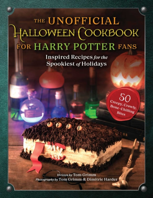 The Unofficial Halloween Cookbook for Harry Potter Fans: Inspired Recipes for the Spookiest of Holidays