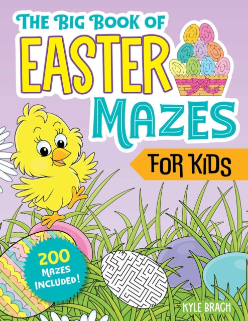 The Big Book of Easter Mazes for Kids: 200 Maze Activities for Children (Ages 4–8) (Includes Easy, Medium, and Hard Difficulty Levels)