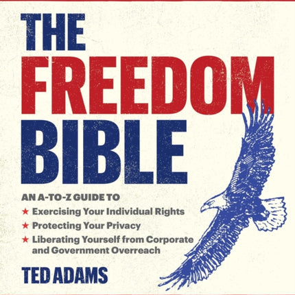 The Freedom Bible: An A-to-Z Guide to Breaking