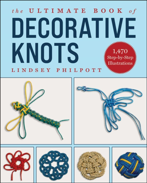 The Ultimate Book of Decorative Knots