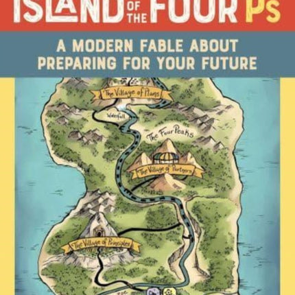 The Island of the Four Ps: A Modern Fable About Preparing for Your Future