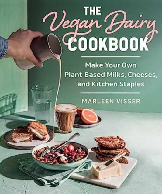 The Vegan Dairy Cookbook