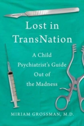 Lost in TransNation: A Child Psychiatrist's Guide Out of the Madness