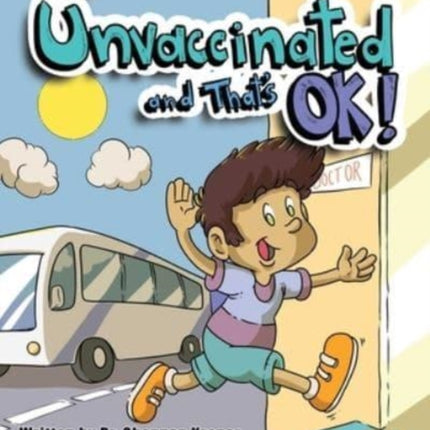 I'm Unvaccinated and That's OK!