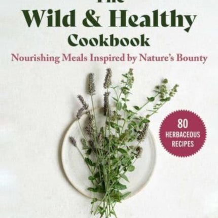 The Wild  Healthy Cookbook