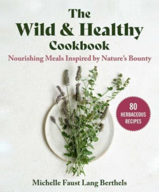 The Wild  Healthy Cookbook