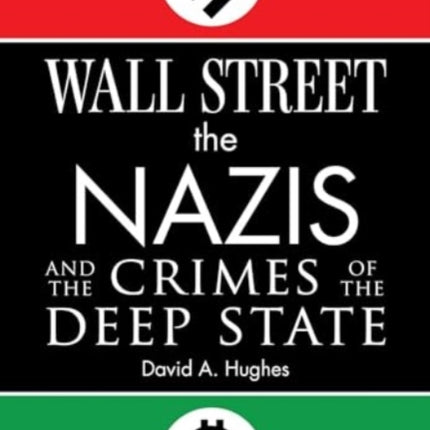 Wall Street the Nazis and the Crimes of the Deep State