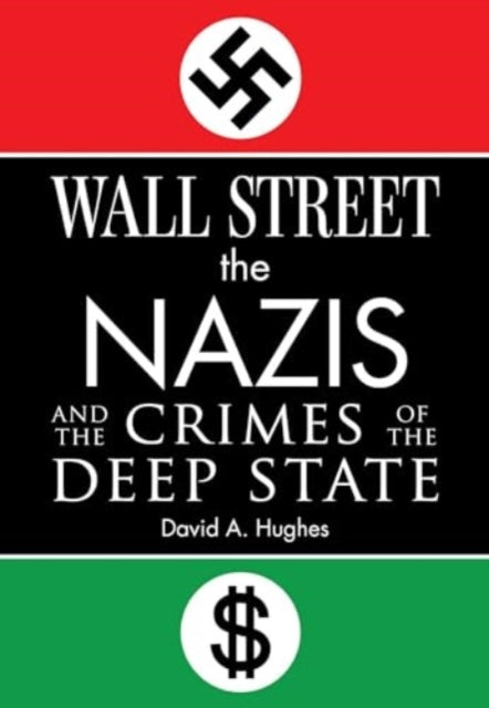 Wall Street the Nazis and the Crimes of the Deep State