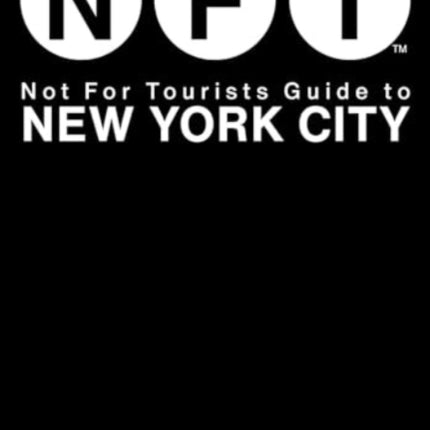 Not for Tourists Guide to New York City 2025