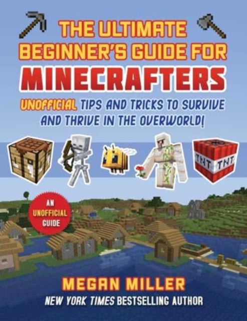 Ultimate Beginners Guide for Minecrafters
