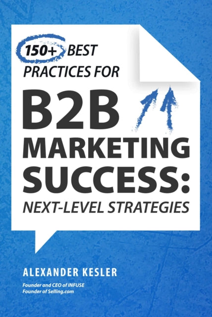 150 More Best Practices for B2B Marketing Success