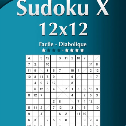 Sudoku X 12x12 - Facile à Diabolique - Volume 3 - 276 Grilles