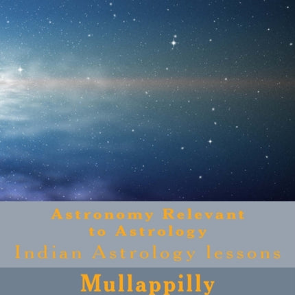 Astronomy Relevant to Astrology: Indian Astrology lessons