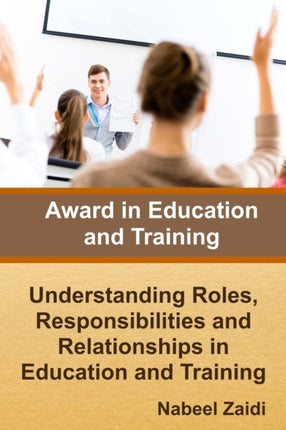 Award in Education and Training: Understanding Roles, Responsibilities and Relationships in Education and Training