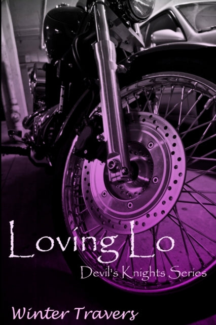 Loving Lo: Devil's Knights Series