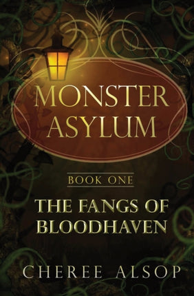 The Monster Asylum Series Book 1: The Fangs of