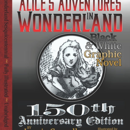 Alice's Adventures in Wonderland: Official 150th Anniversary Edition Unabridged Graphic Novel