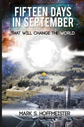 Fifteen Days in September That Will Change the World