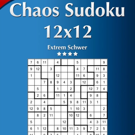 Chaos Sudoku 12x12 - Extrem Schwer - Band 19 - 276 Rätsel