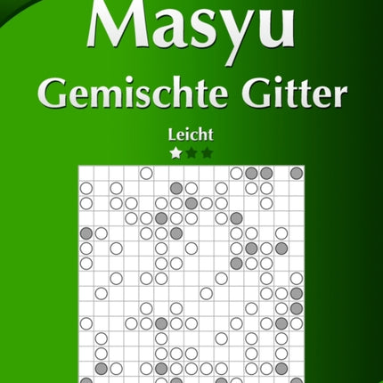Masyu Gemischte Gitter - Leicht - Band 2 - 276 Rätsel