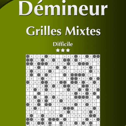 Démineur Grilles Mixtes - Difficile - Volume 4 - 159 Grilles