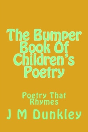 The Bumper Book Of Children's Poetry: Poetry That Rhymes