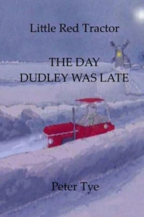 Little Red Tractor - The Day Dudley was Late