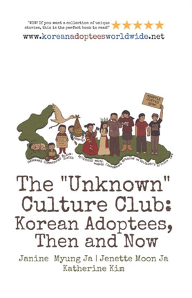The  Unknown  Culture Club: Korean Adoptees, Then and Now