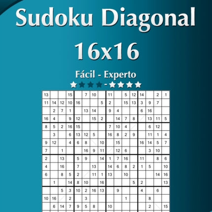 Sudoku Diagonal 16x16 - De Fácil a Experto - Volumen 5 - 276 Puzzles