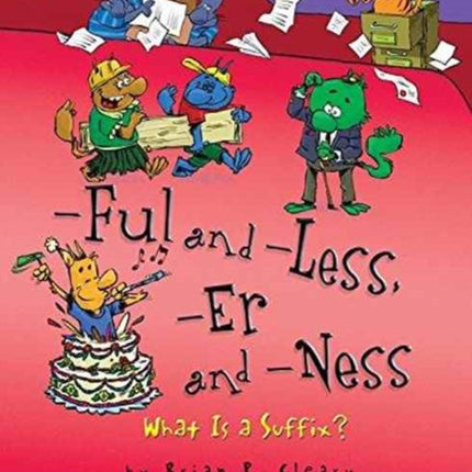 Ful and Less Er and Ness: What is a Suffix