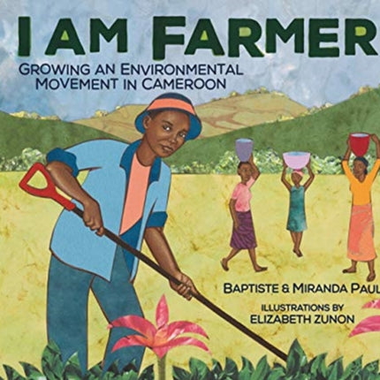 I Am Farmer: Growing an Environmental Movement in Cameroon