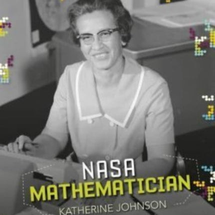 Katherine Johnson: NASA Mathematician