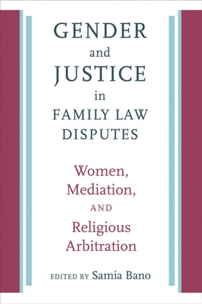 Gender and Justice in Family Law Disputes  Women Mediation and Religious Arbitration