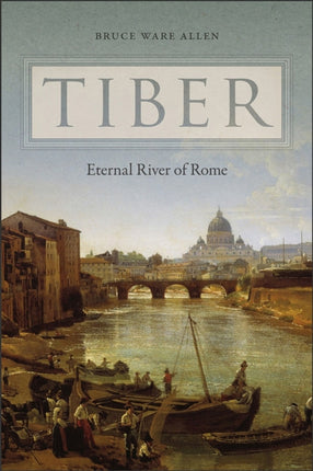 Tiber  Eternal River of Rome