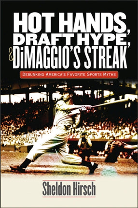 Hot Hands Draft Hype and DiMaggios Streak