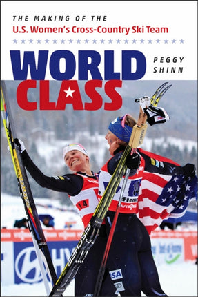 World Class  The Making of the U.S. Womens