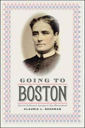 Going to Boston  Harriet Robinsons Journey to New Womanhood