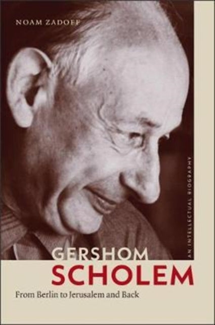 Gershom Scholem  From Berlin to Jerusalem and Back