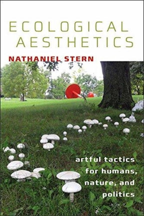 Ecological Aesthetics  artful tactics for humans
