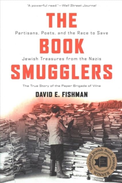 The Book Smugglers  Partisans Poets and the Race to Save Jewish Treasures from the Nazis