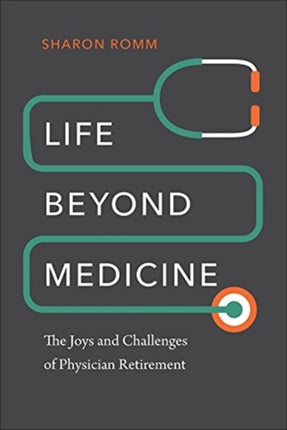 Life beyond Medicine  The Joys and Challenges of