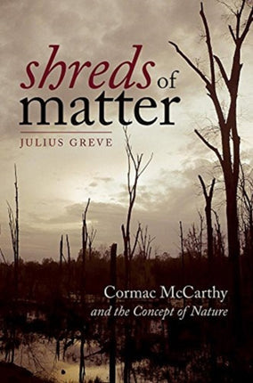 Shreds of Matter  Cormac McCarthy and the Concept