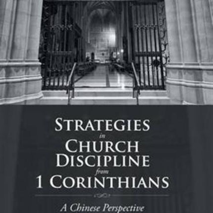 Strategies in Church Discipline from 1 Corinthians: A Chinese Perspective