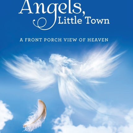 Common Angels, Little Town: A Front Porch View of