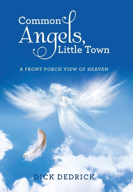 Common Angels, Little Town: A Front Porch View of