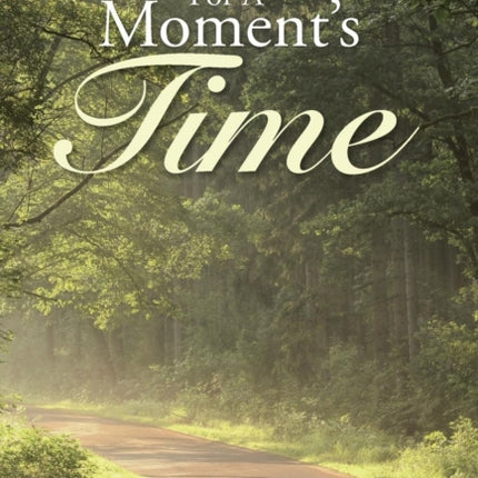 For A Moment's Time