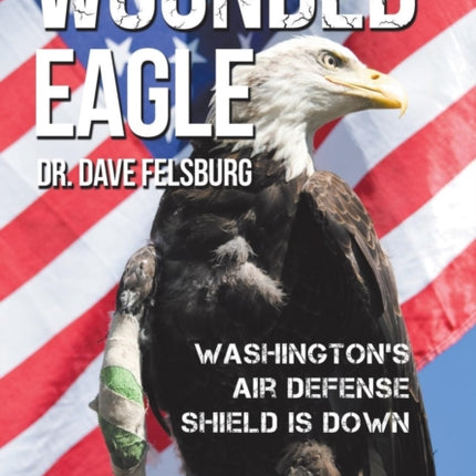 Wounded Eagle: Washington's Air Defense Shield is