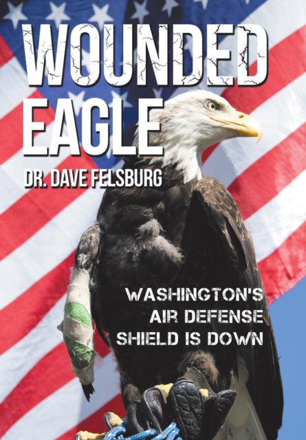 Wounded Eagle: Washington's Air Defense Shield is